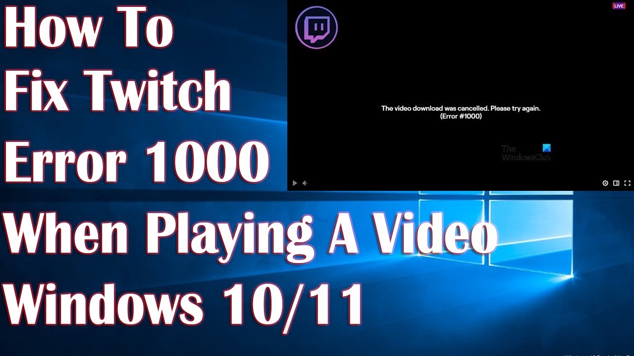 What caused the Twitch error 1000: The video download was cancelled ...